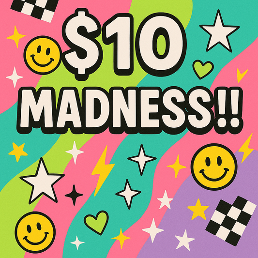 $10 MADNESS